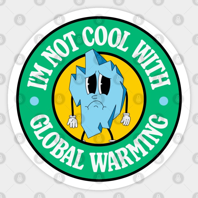 I'm Not Cool With Global Warming - Iceberg Pun Sticker by Football from the Left